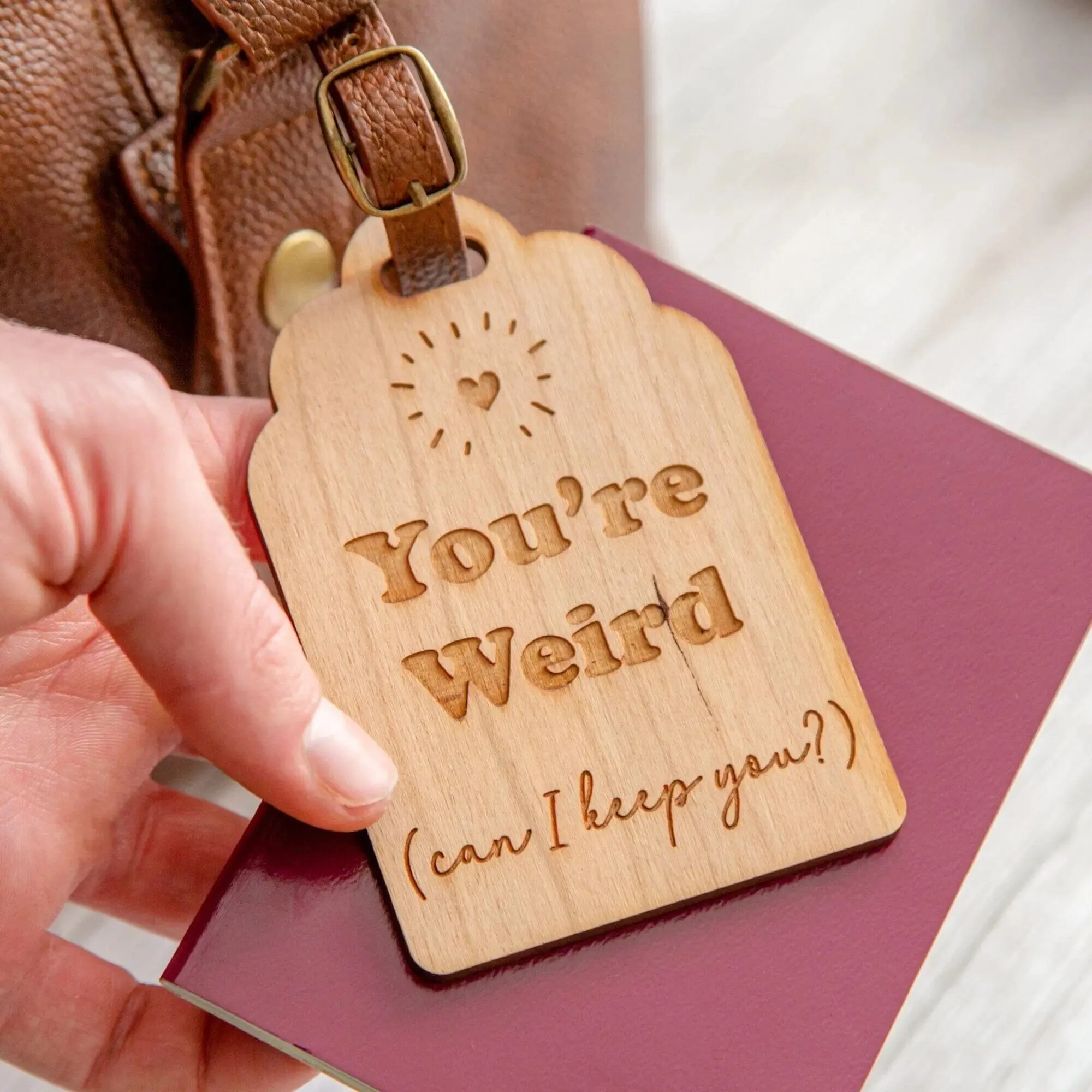 'You're Weird' Engraved Luggage Tag